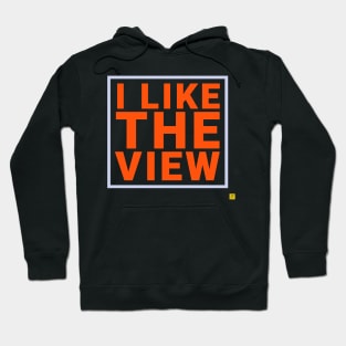 i like the view Hoodie